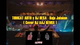 TOMCAT AUTO CLUB X DJ DESA - Raja Jalanan ( COVER DJ AAJ REMIX )