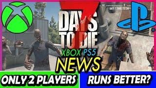 7 DAYS TO DIE 1.0 Xbox PS5 NEWS! Only 2 Players On Xbox S! Playstation Runs Better! Huge Game Sales!