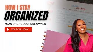 How to stay organized in e-commerce | Boutique planning and organization