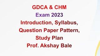 GDC&A and CHM Exam 2023 - Syllabus, Question Paper Format, Important Questions, Study Plan etc