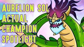 Aurelion Sol ACTUAL Champion Spotlight