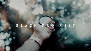 MY FAVORITE FILTERS FOR CINEMATIC BROLL // Black Pro Mist Filters