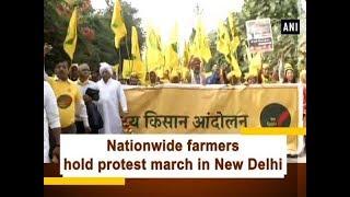 Nationwide farmers hold protest march in New Delhi - #ANI News