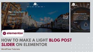 How To Make A Light Blog Post Slider On Elementor | Free Elementor  Slider