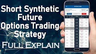 Short Synthetic Future | Short Synthetic Future Option Trading Strategy Intraday | Option Strategy