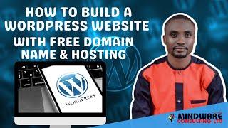 Build A Complete WordPress Website With Free Domain Name & Hosting | Free WordPress Tutorial