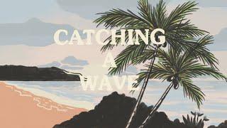 Steve & Teresa "Catching A Wave" (official lyric video)