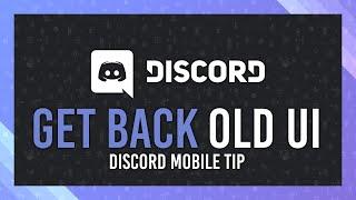 Get OLD UI Back in Discord Mobile | New Update