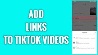 How To Add Links To TikTok Videos