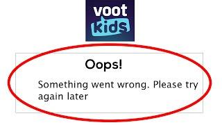 Voot Kids App - Oops Something Went Wrong Error. Please Try Again Later