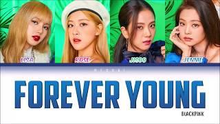 BLACKPINK - FOREVER YOUNG (Color Coded Lyrics Eng/Rom/Han/가사 )