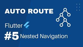 Flutter Complex Nested Navigation with Auto Route