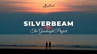 The Goodnight Project - Silverbeam (Isolated) [ambient drone relaxing]