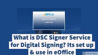 Video 9-eOffice-What is DSC Signer Service for Digital Signing? Its set up & use in eOffice - Hindi