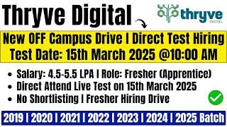 Thryve Digital Direct Test Hiring | Test Date 15 March 2025 | Off Campus Drive 2025, 2024-2020 BATCH