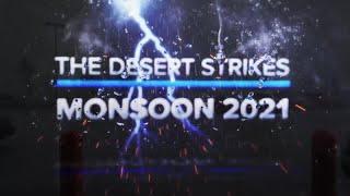 MONSOON 2021 - The Desert Strikes