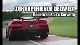 Z06 DRIVING CLASS DELAYED & SMALL UPDATE ON MY CORVETTE