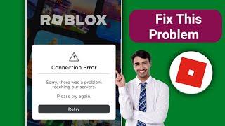 Fix "sorry there was a problem reaching our servers on Roblox | Roblox Connection Error (2024)
