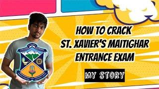 How I got into St. Xavier's College, Maitighar (My Story) How to crack entrance examinations?