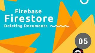 Firebase Firestore Tutorial #5 - Deleting Data