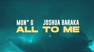 All to me - Mun G x Joshua Baraka (Lyric Video)