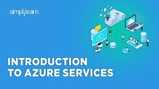  Introduction To Azure Services | Azure Services Tutorial | Azure For Beginners | Simplilearn