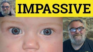  Impassive Meaning - Impassive Examples - Impassive Defined - Impassive Impassively Impassivity
