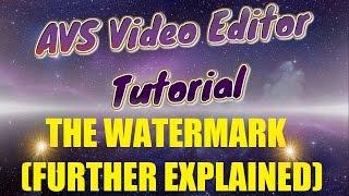 AVS Video Editor Tutorial! The Watermark Removed in Longer Videos!