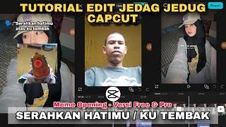 Tutorial Edit Jedag Jedug Capcut SERAHKAN HATIMU ATAU KU TEMBAK