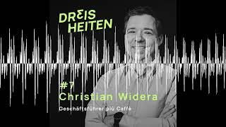 #7 - Christian Widera - Geschäftsführer più Caffè - Dreisheiten