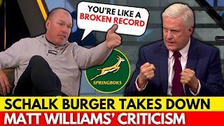 SCHALK BURGER DESTROYS MATT WILLIAMS’ CRITICISM: 'BROKEN RECORD! | SPRINGBOKS NEWS