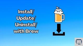 Installing, Updating, and Uninstalling Apps with HomeBrew for Mac