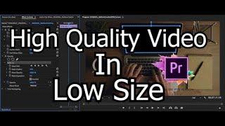 How To Export HIGH QUALITY Video In LOW SIZE - Premiere Pro