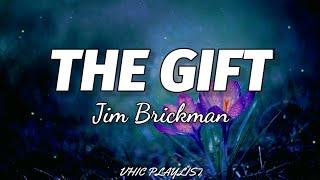 The Gift - Jim Brickman (Lyrics)