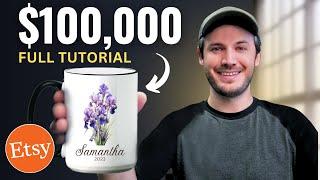 How I've Made Over $100,000 Selling Custom Mugs on Etsy (Full Tutorial)