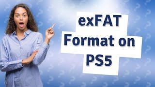 What is format as exFAT on PS5?