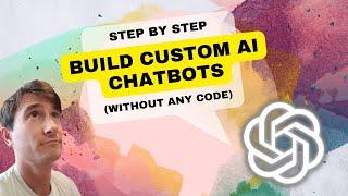 How to Build Custom AI Chatbots (No Code)