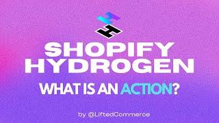 shopify hydrogen actions