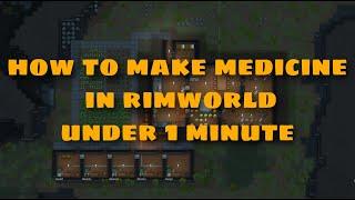 how to make medicine in rimworld under 1 minute