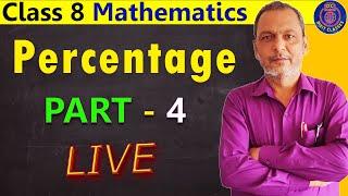 LIVE Class 8 Mathematics Percentage Part 4