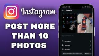 How To Post More Than 10 Pictures On Instagram