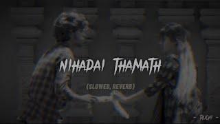 Nihadai thamath (Slowed+Reverb)