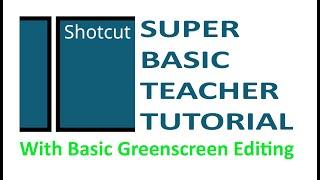 Shotcut Video Editing & Greenscreen Basics For Teachers