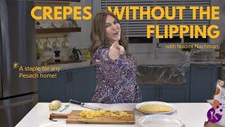 How To Make The Easiest Crepes (for Passover) with Naomi Nachman