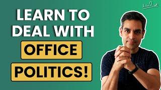 Dealing with Office Politics | Important tips | Ankur Warikoo | Career Advice 101