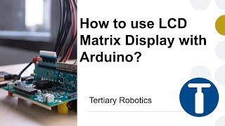 How to use LCD Matrix Display with Arduino