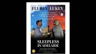 Flukey Lukey - Sleepless in Adelaide Part 1 of 9