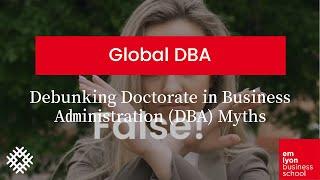 Debunking Doctorate in Business Administration (DBA) Myths