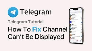 Telegram FIX: This Channel Can't Be Displayed Because It Was Used to Spread (2024)