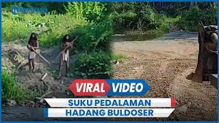 Viral Suku Pedalaman Menghadang Buldoser Dekat Tambang Nikel